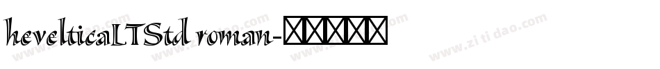 hevelticaLTStd roman字体转换